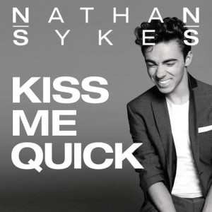收聽Nathan Sykes的Kiss Me Quick (Live From Summer Time Ball)歌詞歌曲