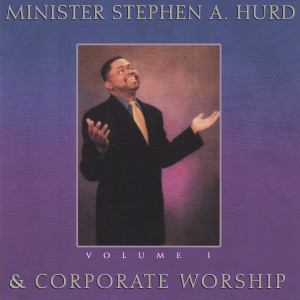 Stephen Hurd的專輯Minister Stephen A. Hurd & Corporate Worship, Vol. 1