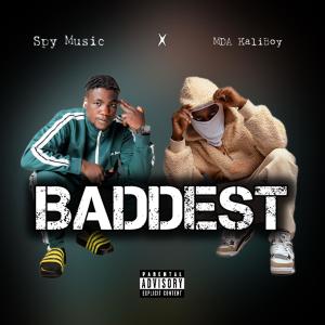 收聽Spy Muzik的BADDEST (feat. MDA KaliBoy) (Explicit)歌詞歌曲