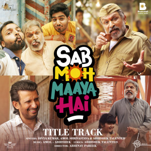 Sub Moh Maaya Hai (Title Track) (From "Sab Moh Maaya Hai") dari Divya Kumar