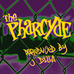 อัลบัม Phroduced By J Dilla (Explicit) ศิลปิน The Pharcyde