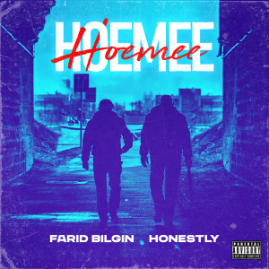 Listen to Hoemee (Explicit) song with lyrics from Farid Bilgin