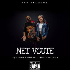 收聽DJ Neeno的Net Voute (feat. Timeah Forum & Sister N) (Explicit)歌詞歌曲