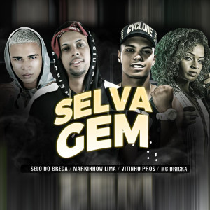 ดาวน์โหลดและฟังเพลง Selvagem พร้อมเนื้อเพลงจาก Markinhow Lima