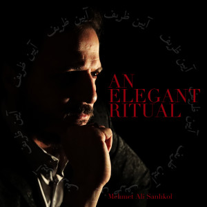 Album An Elegant Ritual from Mehmet Ali Sanlıkol
