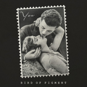 Listen to You You You song with lyrics from Bird Of Figment