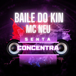 Baile do Kin的專輯Senta Concentra (Explicit)