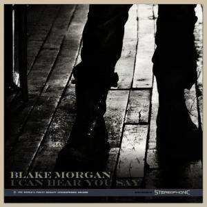 收聽Blake Morgan的I Can Hear You Say (Full Version)歌詞歌曲