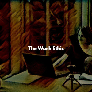 The Work Ethic