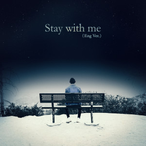 DedachiKenta的專輯Stay with me (Eng Version)