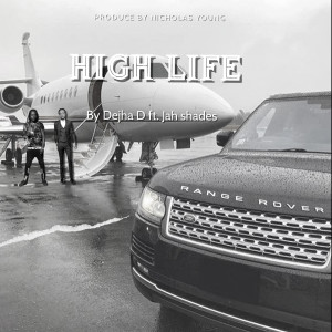 收听Dejha D的High Life歌词歌曲