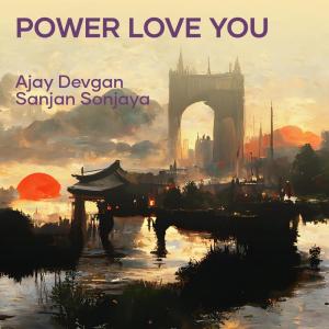 Power Love You (Acoustic) dari Ajay Devgan