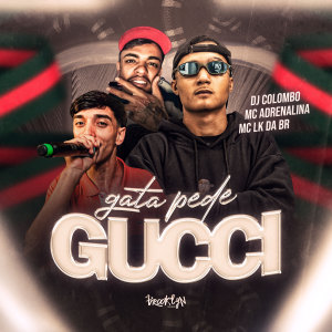 Gata Pede Gucci (Explicit) dari MC LK DA BR