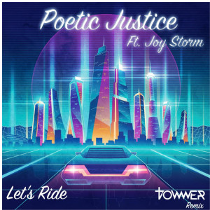 Listen to Let’s Ride (Towwer Remix) song with lyrics from Poetic Justice