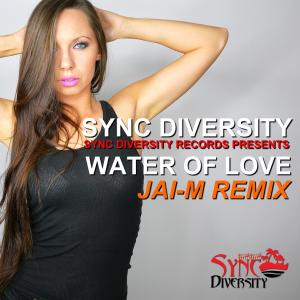 Album Water of Love (Jai-M Remix) oleh Sync Diversity