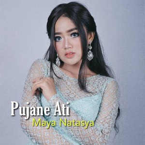 Listen to Pujane Ati song with lyrics from Maya Natasya
