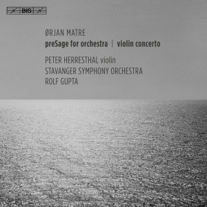 Peter Herresthal的专辑Ørjan Matre: PreSage & Violin Concerto