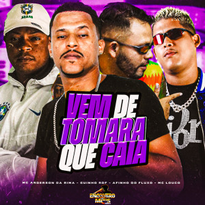 收听Afinho do Fluxo的VEM DE TOMARA QUE CAIA (Explicit)歌词歌曲