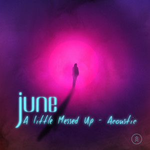 收聽june的A Little Messed Up歌詞歌曲