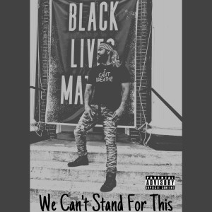 收听Quay-Zar的We Can't Stand for This (Explicit)歌词歌曲