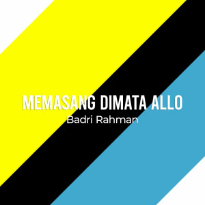 收聽Badri Rahman的Mepasang Dimata Allo歌詞歌曲