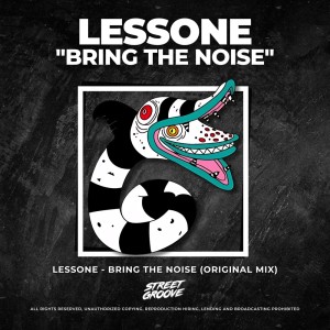ดาวน์โหลดและฟังเพลง Bring the Noise (Original Mix) พร้อมเนื้อเพลงจาก Lessone