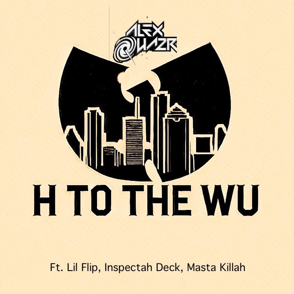 H to the Wu (feat. Lil’ Flip, Inspectah Deck & Masta Killa|Explicit)
