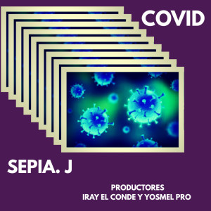 ดาวน์โหลดและฟังเพลง Covid พร้อมเนื้อเพลงจาก Sepia J