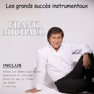 Frank Michael的專輯Les grands succes instrumentaux