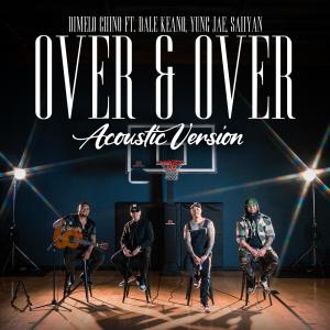 อัลบัม Over & Over (feat. Dale Keano, Yung Jae & Saiiyan) [Acoustic Version] [Explicit] ศิลปิน Dimelo Chino