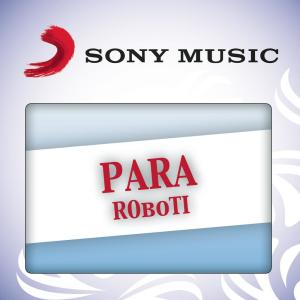 ดาวน์โหลดและฟังเพลง ROboTI พร้อมเนื้อเพลงจาก Para