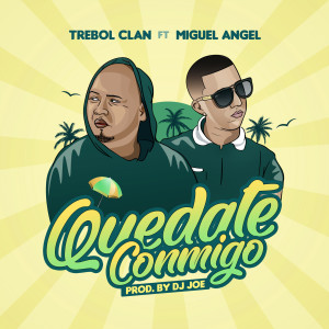 Listen to Quédate Conmigo song with lyrics from Trebol Clan