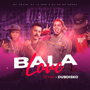 อัลบัม Bala Love (Dubdisko Remix) ศิลปิน Dubdisko