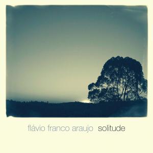 Flávio Franco Araujo的專輯Solitude
