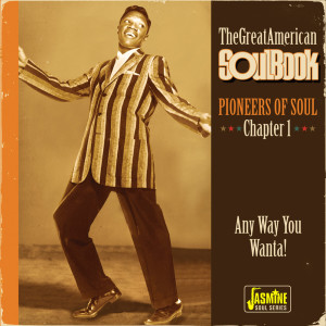 อัลบัม The Great American Soulbook: Pioneers of Soul (Chapter 1, Any Way You Wanta!) ศิลปิน 