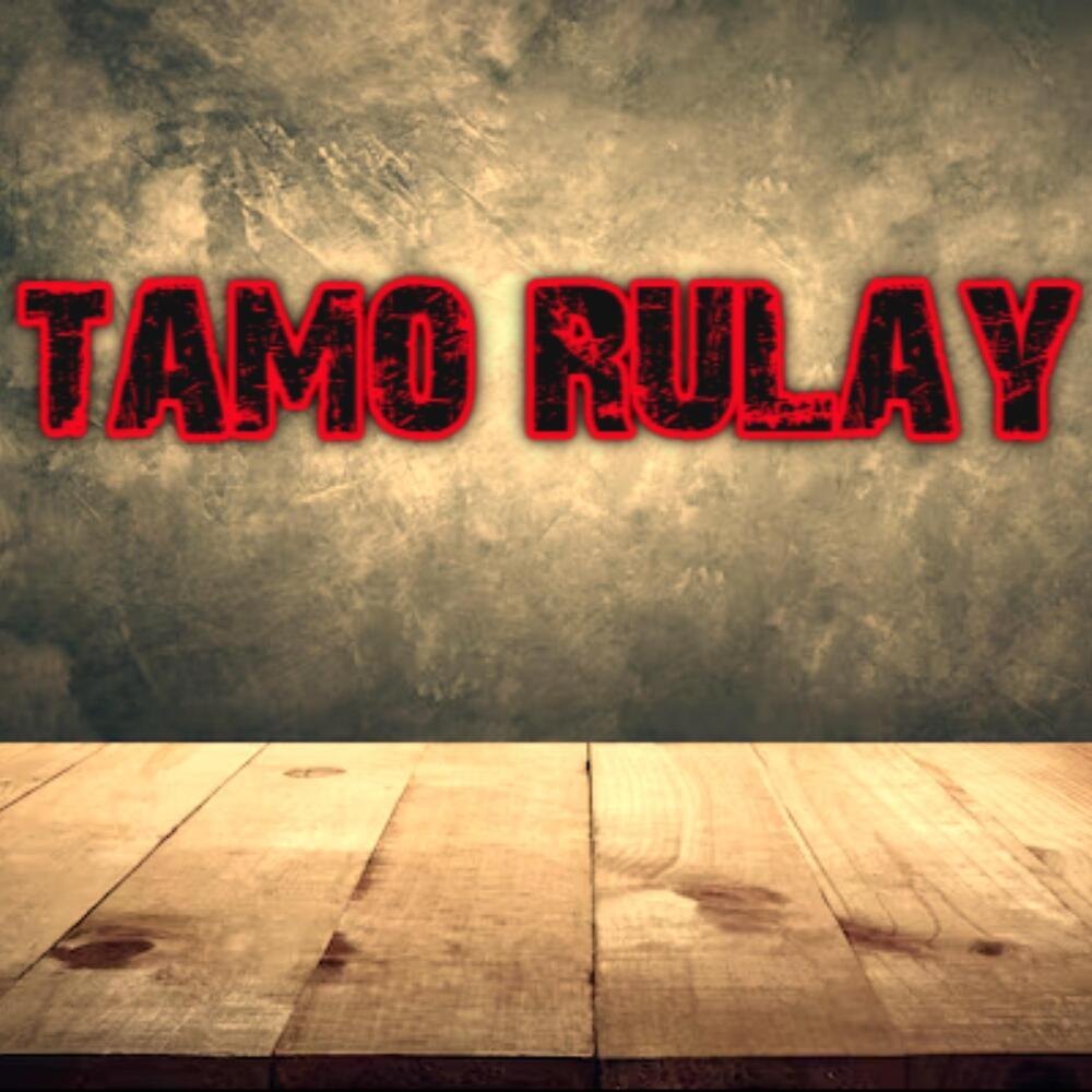 TAMO RULAY (Explicit)