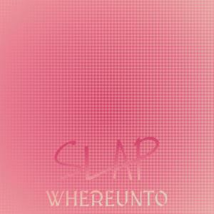 Various Artists的專輯Slap Whereunto