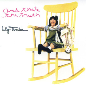 收聽Lily Tomlin的I Want You To Go (Live at The Ice House/1972)歌詞歌曲