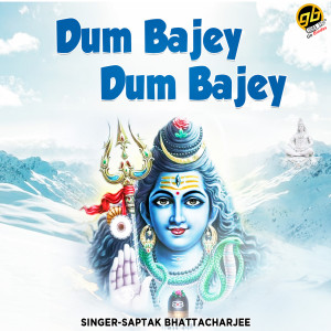 Album Dum Bajey Dum Bajey from Saptak Bhattacharjee
