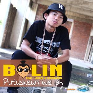 ดาวน์โหลดและฟังเพลง Putuskeun we lah (feat. Adize & Sundanis) พร้อมเนื้อเพลงจาก Bolin