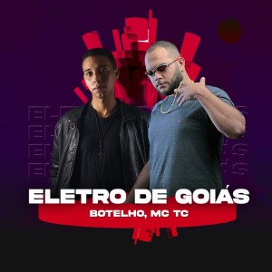 收聽Botelho的Eletro de Goiás歌詞歌曲