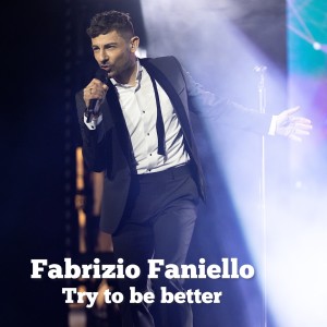 Dengarkan lagu Try to Be Better nyanyian Fabrizio Faniello dengan lirik