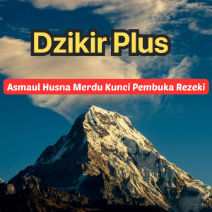 Dengarkan Asmaul Husna Merdu Kunci Pembuka Rezeki lagu dari Dzikir Plus dengan lirik