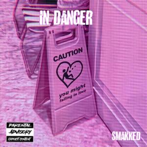 收聽Smakked的In Danger (Explicit)歌詞歌曲