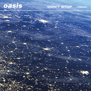 收聽Oasis的Don't Stop... (Demo)歌詞歌曲
