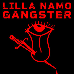 ดาวน์โหลดและฟังเพลง GANGSTER (Explicit) พร้อมเนื้อเพลงจาก Lilla Namo