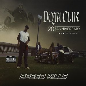 Doja Clik的專輯Speed Kills (20th Anniversary Remastered)