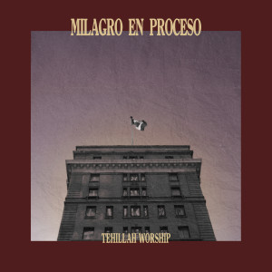 收聽Tehillah Worship的Milagro En Proceso歌詞歌曲