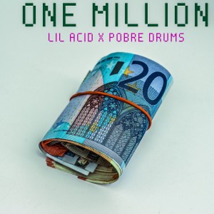Listen to One Million song with lyrics from Lil Acid