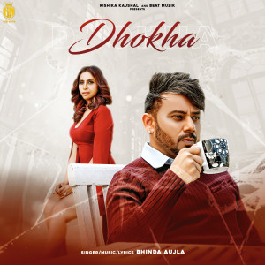Dengarkan Dhokha lagu dari Bhinda Aujla dengan lirik
